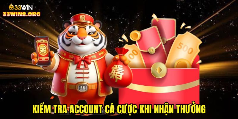 Kiểm tra account cá cược khi nhận thưởng