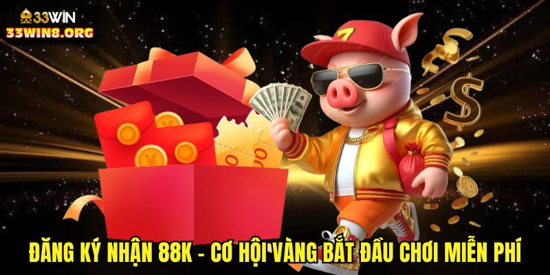 Đăng ký nhận 88K
