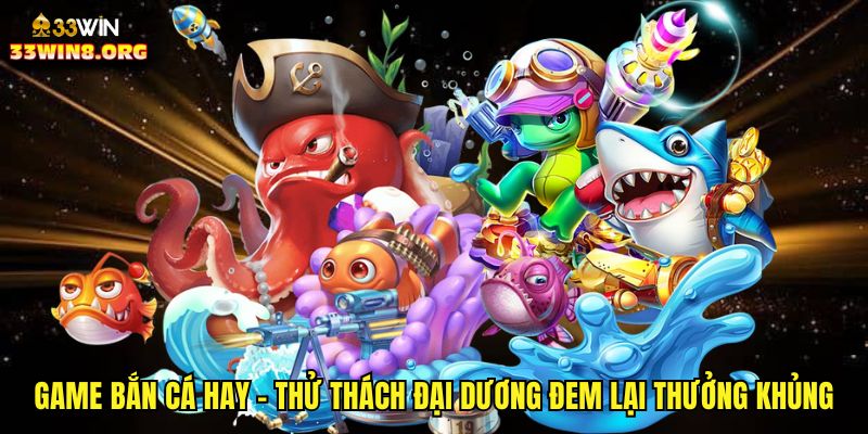 Game bắn cá hay