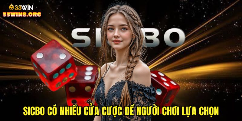 Sicbo có nhiều cửa cược để người chơi lựa chọn