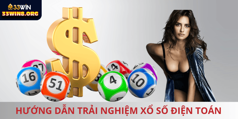 Cách chơi xổ số điện toán tại 33win